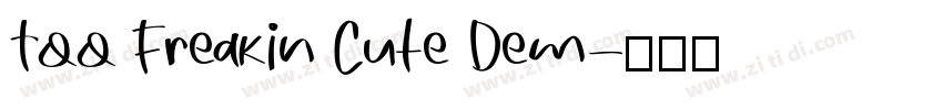 Too Freakin Cute Dem字体转换